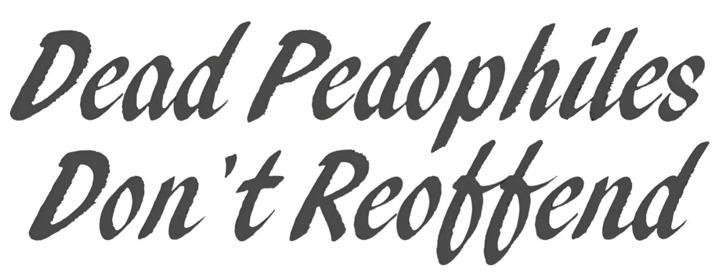 Dead P*do Don't Reoffend